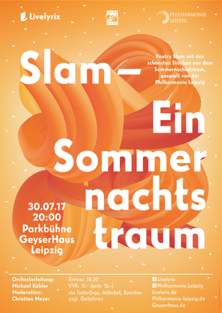 Plakat für »Slam – Ein Sommerachtstraum«, ein Gemeinschaftsprojekt der Philharmonie Leipzig und Livelyrix
