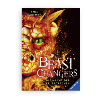 Amie Kaufman | BEAST CHANGERS - Die Macht der Feuerdrachen | Kinderroman | Ravensburger Buchverlag | 2019
