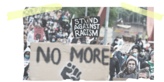 Another picture, this one of a protest. The placards read, ‘STAND AGAINST RACISM!’ and ‘BLACK LIVES MATTER’. The crowd have their protective masks over their mouths and noses, but their eyes aren’t covered. In one person's eyes you see frustration, determination and anger. They are all marching for justice.  