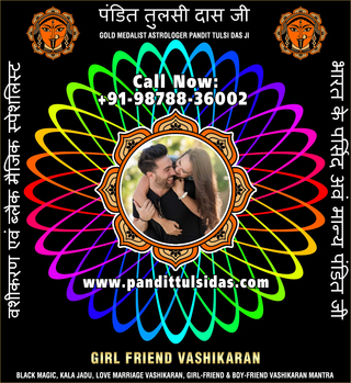 Vashikaran Astrologer Specialist in UK India +91-9878836002 https://www.pandittulsidas.com